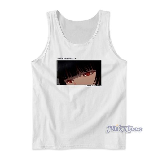 I Don’t Know What I Feel Anymore Kakegurui Tank Top