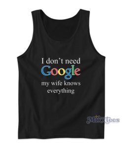 I Dont Need Google Tank Top for Unisex 2