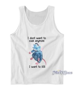I Dont Want To Cook Anymore I Want To Die Tank Top I Dont Want To Cook Anymore I Want To Die Tank Top