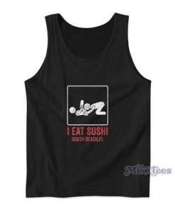I Eat Sushi South Beach FL Tank Top For Unisex