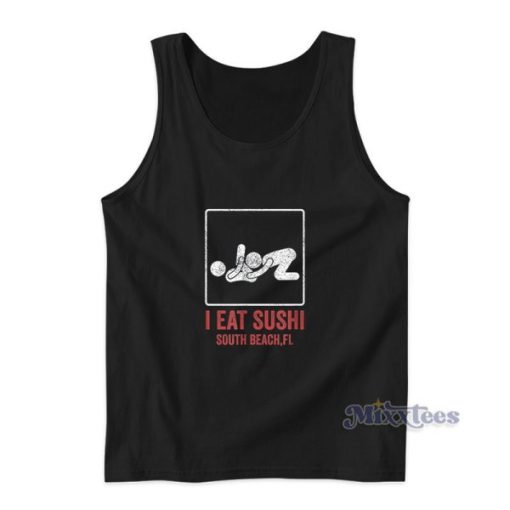 I Eat Sushi South Beach FL Tank Top For Unisex