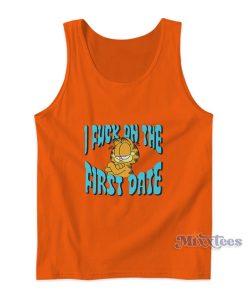 I Fuck On The First Date Garfield Tank Top I Fuck On The First Date Garfield Tank Top