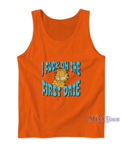 I Fuck On The First Date Garfield Tank Top
