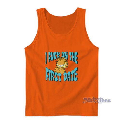 I Fuck On The First Date Garfield Tank Top