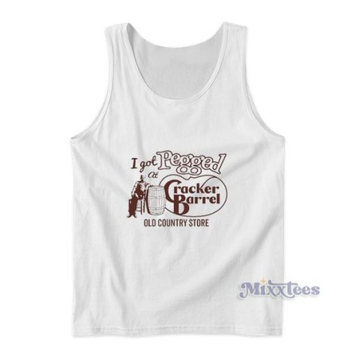 I Got Pegged At Cracker Barrel Old Country Store Tank Top