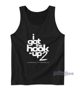 I Got The Hook Up 2 Tank Top Cheap Custom I Got The Hook Up 2 Tank Top Cheap Custom