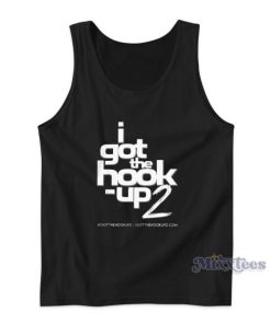 I Got The Hook Up 2 Tank Top Cheap Custom