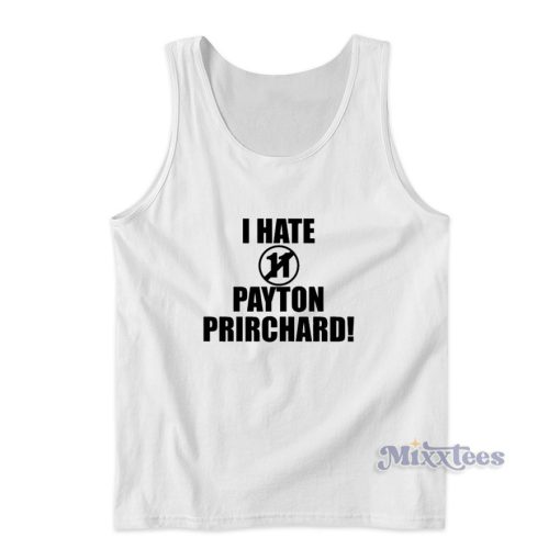 I Hate 11 Payton Pritchard Tank Top Cheap Custom