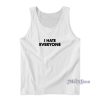 I Hate Everyone Tank Top for Unisex