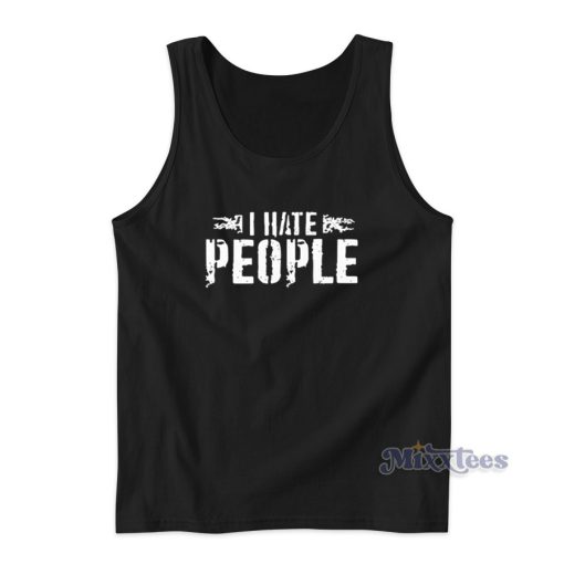 I Hate People Tank Top for Unisex