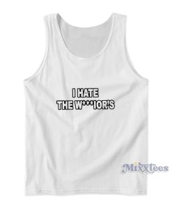 I Hate The Warriors Tank Top I Hate The Warriors Tank Top