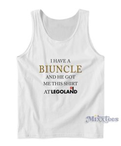 I Have Biuncle And He Got Me This Shirt At Legoland Tank Top I Have Biuncle And He Got Me This Shirt At Legoland Tank Top