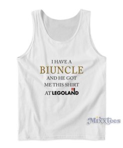I Have Biuncle And He Got Me This Shirt At Legoland Tank Top
