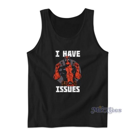 I Have Issues Tank Top for Unisex