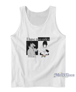 I Have Two Sides Mentally Unstable Gay Tank Top
