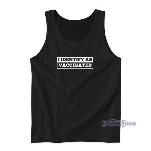 I Identify As Vaccinated Tank Top for Unisex