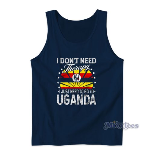 I Just Need To Go to Uganda Tank Top for Unisex