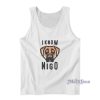 I Know Nigo Tank Top For Unisex