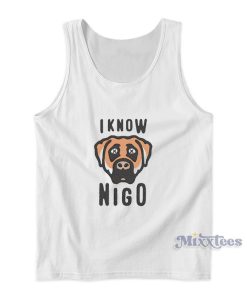 I Know Nigo Tank Top For Unisex I Know Nigo Tank Top For Unisex