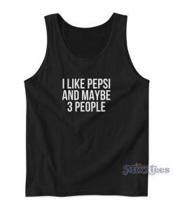 I Like Pepsi and Maybe 3 People Tank Top for Unisex I Like Pepsi and Maybe 3 People Tank Top for Unisex