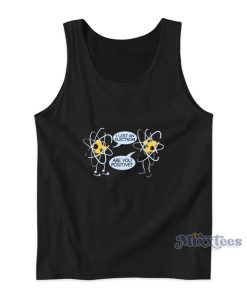 I Lost An Electron Are You Positive Spiderman Tank Top I Lost An Electron Are You Positive Spiderman Tank Top