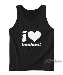 I Love Boobies Tank Top For Unisex
