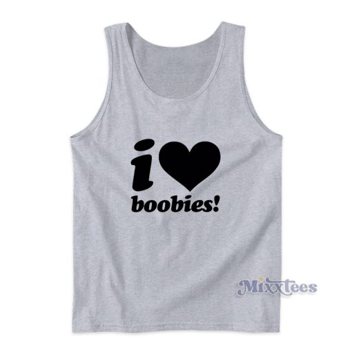 I Love Boobies Tank Top For Unisex