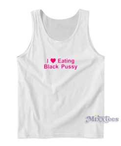 I Love Eating Black Pussy Tank Top for Unisex