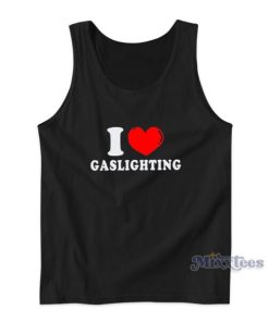 I Love Gaslighting Tank Top