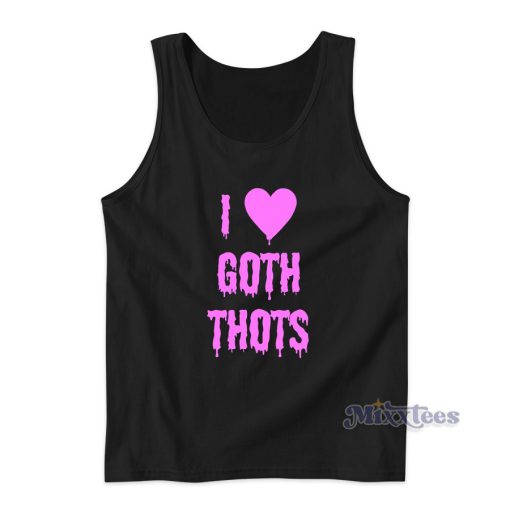 I Love Goth Thots Tank Top for Unisex