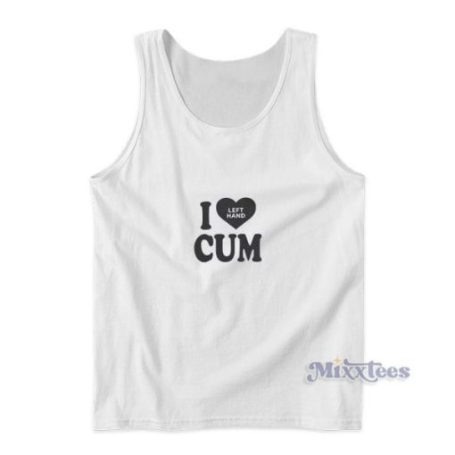 I Love Left Hand Cum Tank Top