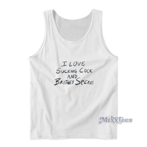 I Love Sucking Cock And Britney Spears Tank Top