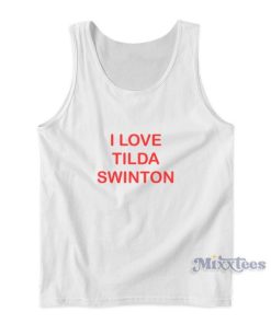 I Love Tilda Swinton Tank Top For Unisex