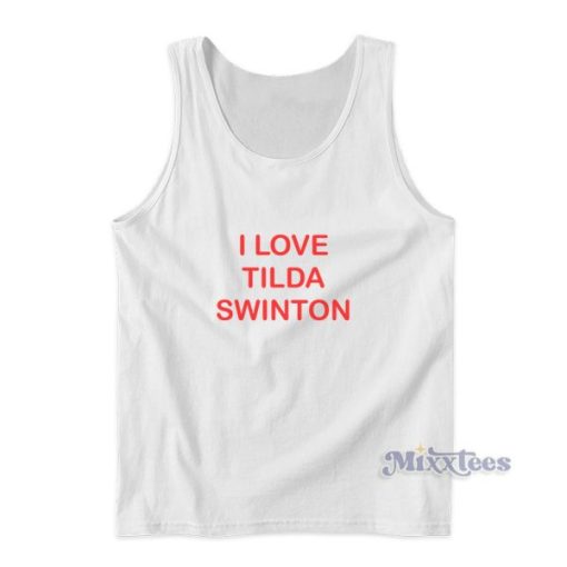 I Love Tilda Swinton Tank Top For Unisex