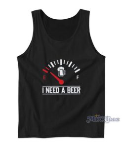 I Need A Beer Fuel Gauge Tank Top