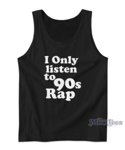 I Only Listen To 90S Rap Tank Top for Unisex