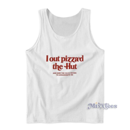 I Out Pizza’d The Hut Tank Top