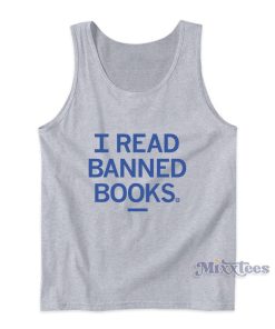 I Read Banned Books Tank Top