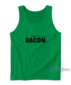 I Run For Bacon Tank Top For Unisex