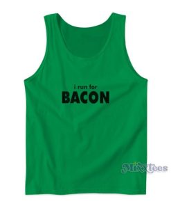 I Run For Bacon Tank Top For Unisex