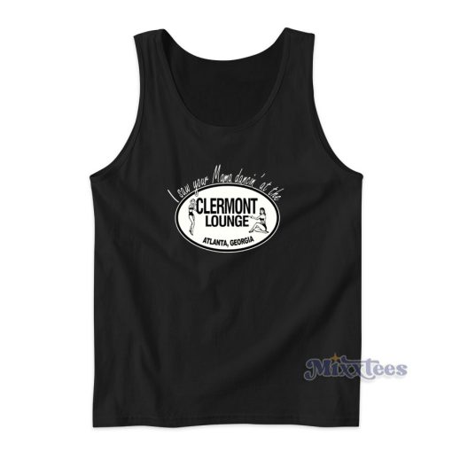 I Saw Your Mama Dancing At The Clermont Lounge Tank Top