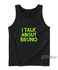 I Talk About Bruno Tank Top