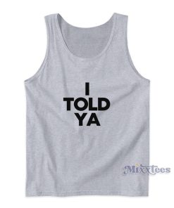 I Told Ya Zendaya Tank Top