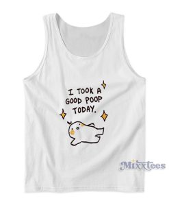 I Took A Good Poop Today Tank Top