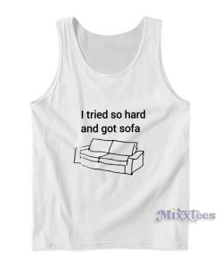 I Tried So Hard And Got Sofa Basic Wear Tank Top