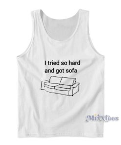 I Tried So Hard And Got Sofa Basic Wear Tank Top