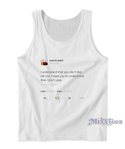 I Understand That You Don’t Like Kanye West Tweet Tank Top