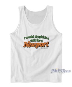 I Would Dropkick A Child For A Newport Menthol King Tank Top