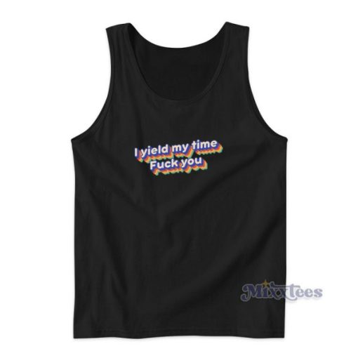 I Yield My Time Fuck You Tank Top for Unisex