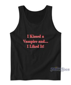 I kissed A Vampire And I liked It Tank Top for Unisex I kissed A Vampire And I liked It Tank Top for Unisex